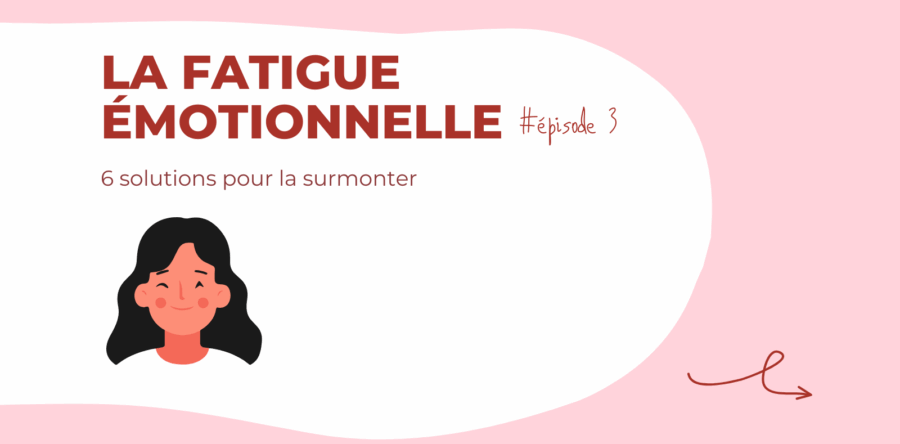 6 solutions pour surmonter la fatigue émotionnelle